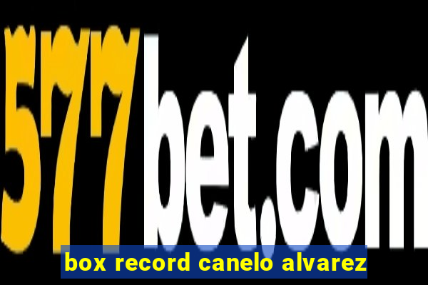 box record canelo alvarez