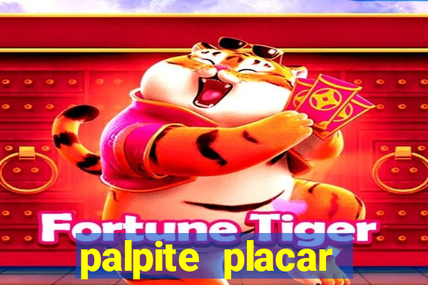 palpite placar exato de hoje