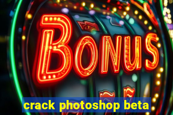 crack photoshop beta