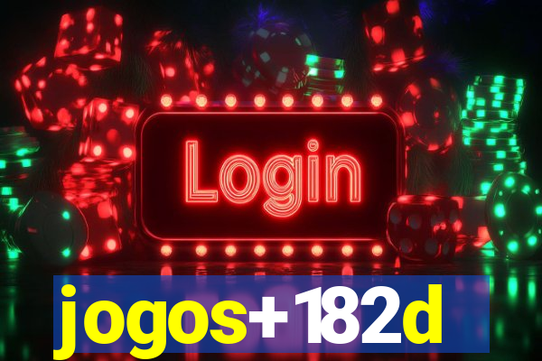 jogos+182d