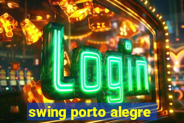 swing porto alegre