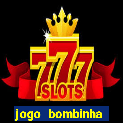 jogo bombinha ganhar dinheiro