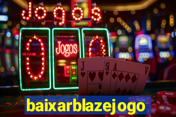 baixarblazejogo