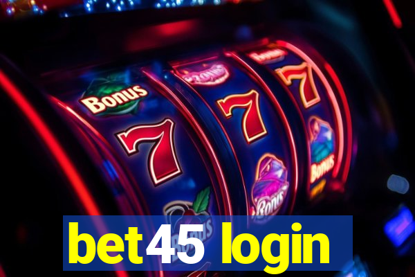 bet45 login