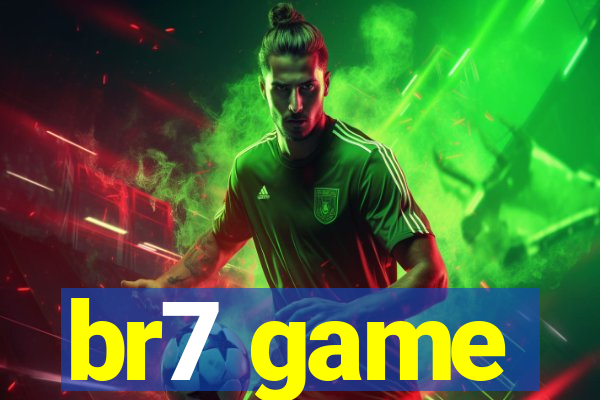 br7 game