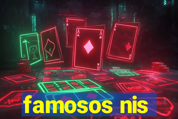 famosos nis