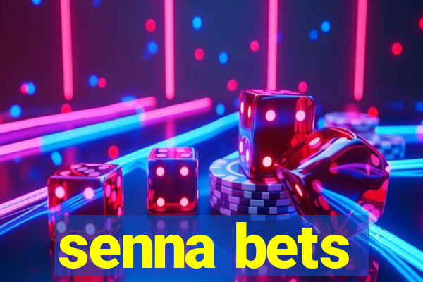 senna bets