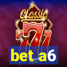bet a6