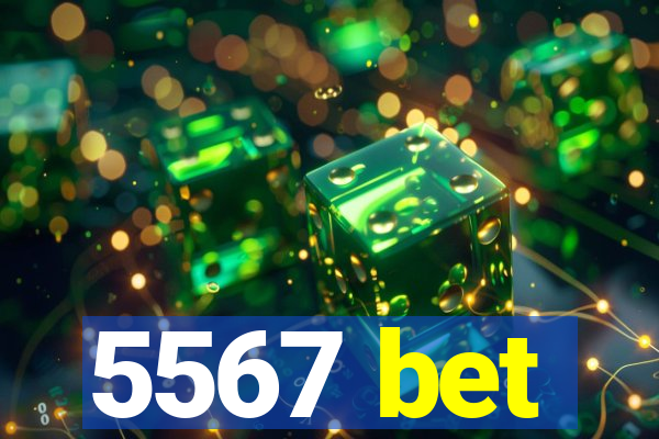 5567 bet