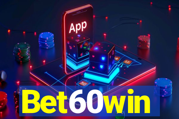 Bet60win
