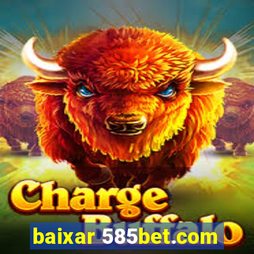 baixar 585bet.com