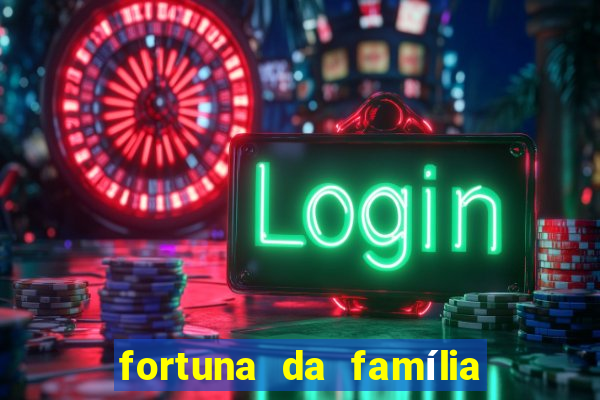 fortuna da família real brasileira