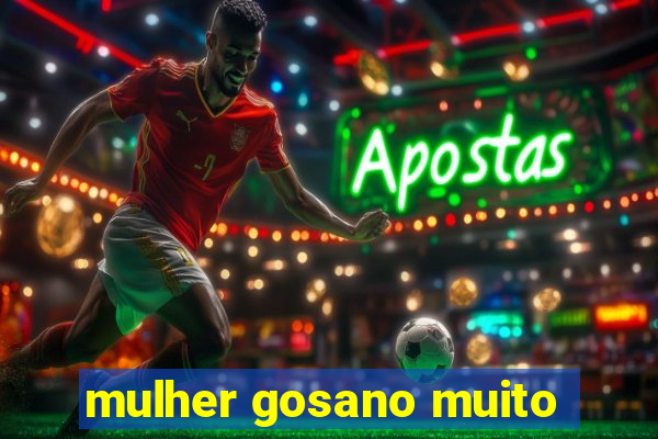 mulher gosano muito