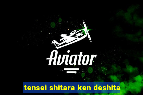 tensei shitara ken deshita