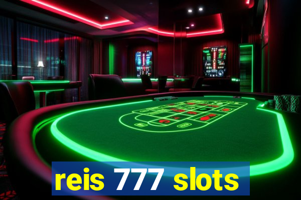 reis 777 slots