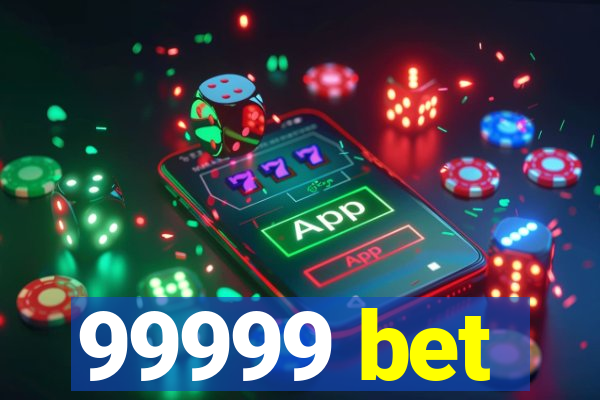 99999 bet