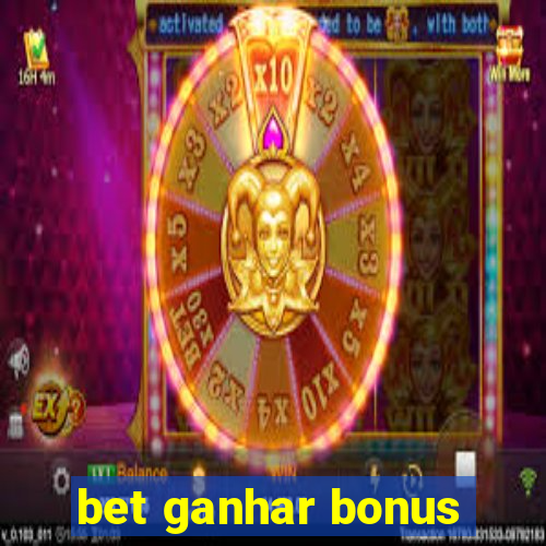 bet ganhar bonus