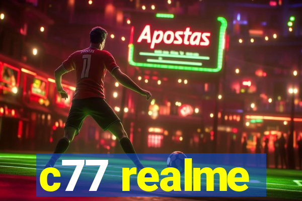 c77 realme