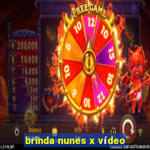 brinda nunes x vídeo