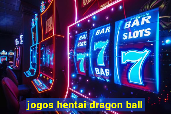 jogos hentai dragon ball