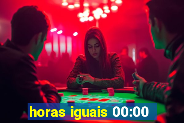 horas iguais 00:00