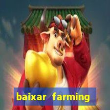 baixar farming simulator 18 dinheiro infinito
