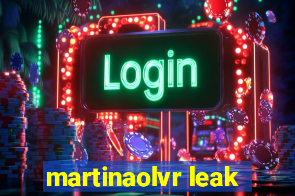 martinaolvr leak