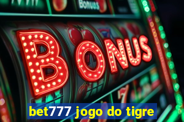 bet777 jogo do tigre
