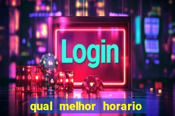 qual melhor horario para jogar fortune dragon