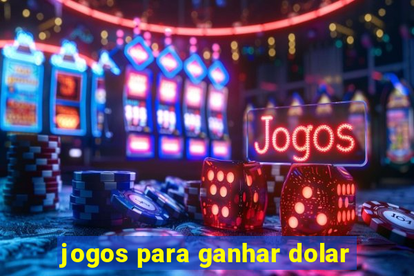 jogos para ganhar dolar