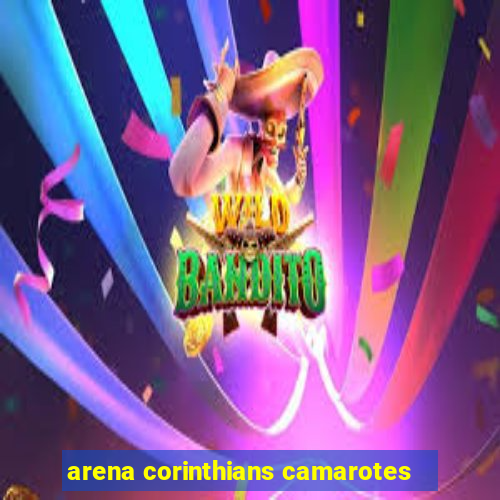 arena corinthians camarotes
