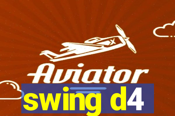 swing d4