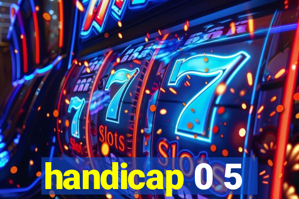 handicap 0 5