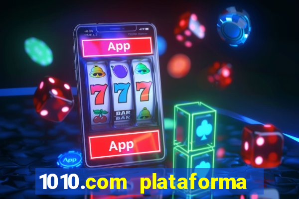 1010.com plataforma de jogos
