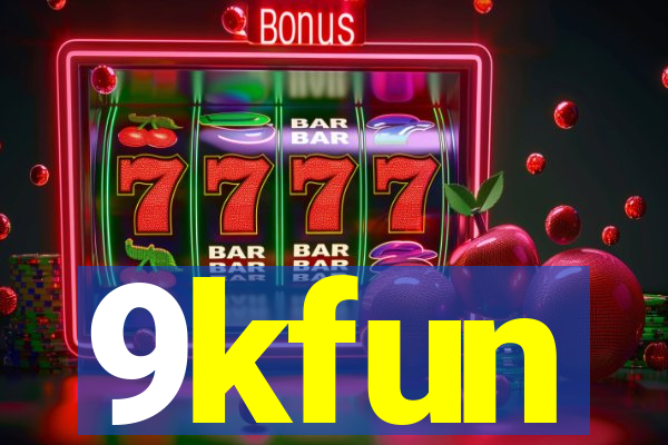 9kfun