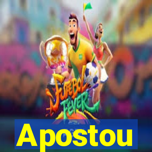 Apostou