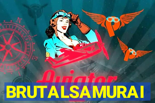 BRUTALSAMURAI