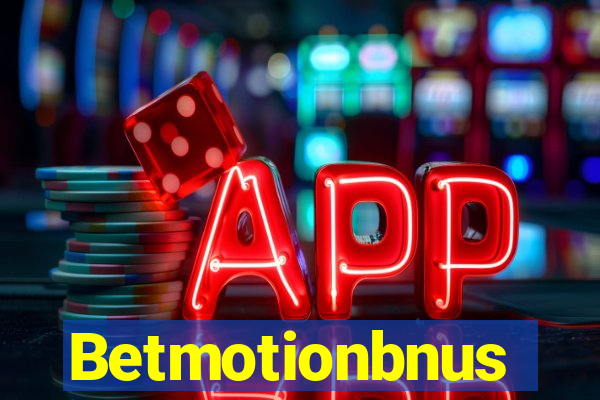 Betmotionbnus