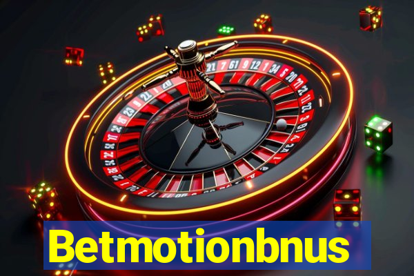 Betmotionbnus