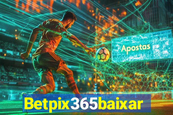 Betpix365baixar