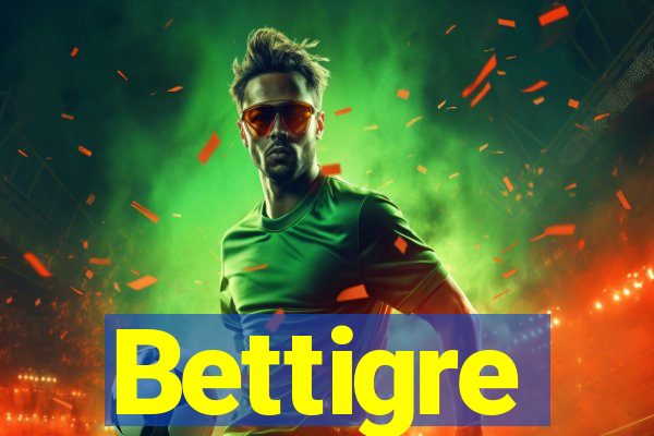 Bettigre