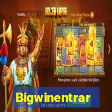 Bigwinentrar