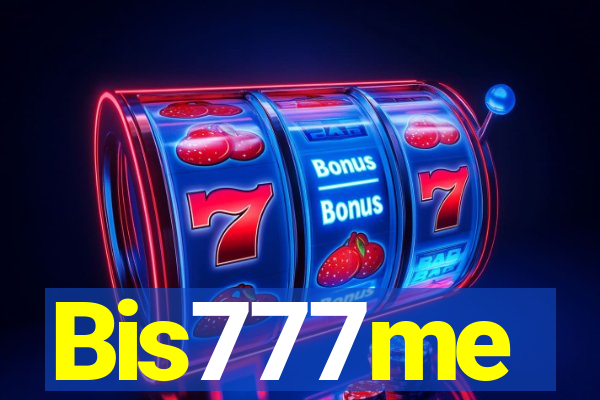 Bis777me