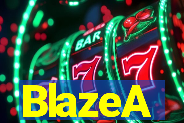 BlazeA