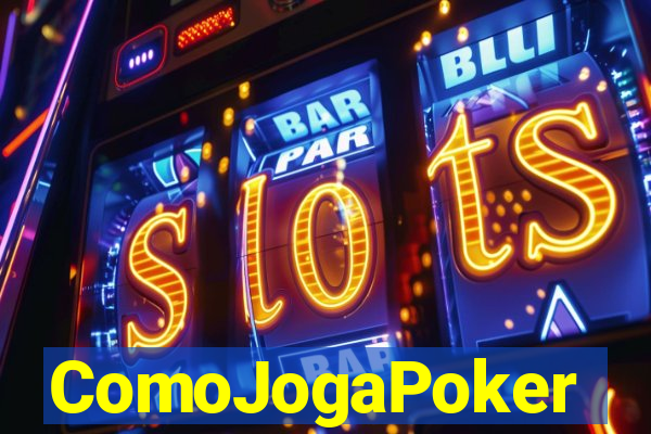 ComoJogaPoker