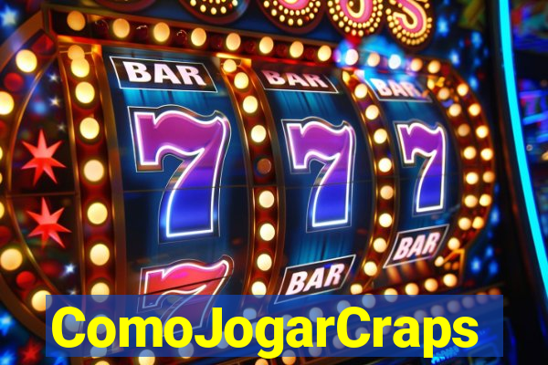 ComoJogarCraps