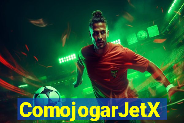 ComojogarJetX