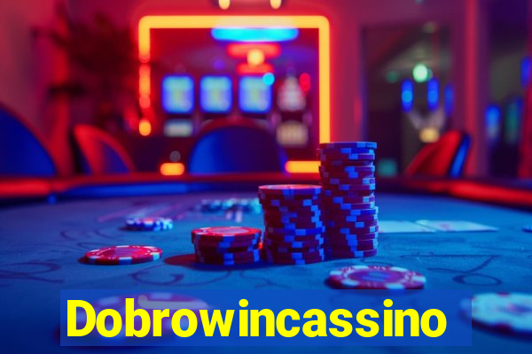Dobrowincassino