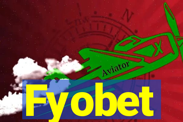 Fyobet
