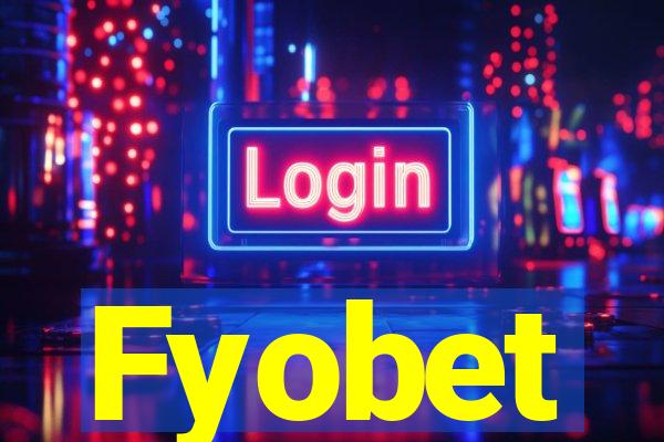 Fyobet